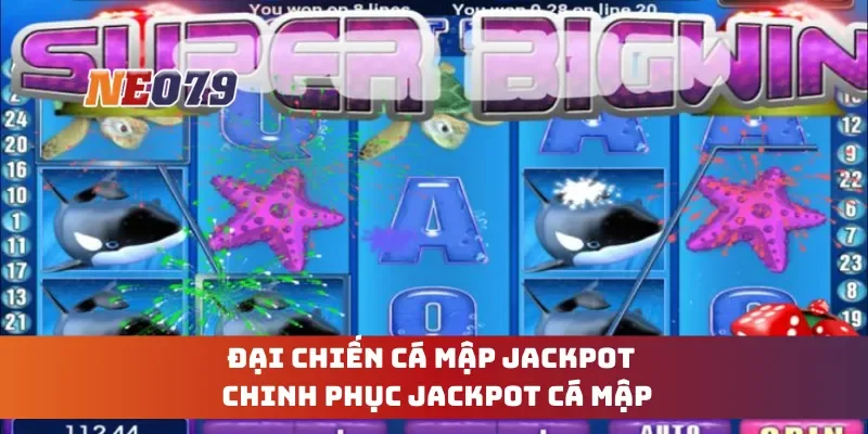 Đại Chiến Cá Mập Jackpot - Chinh Phục Jackpot Cá Mập
