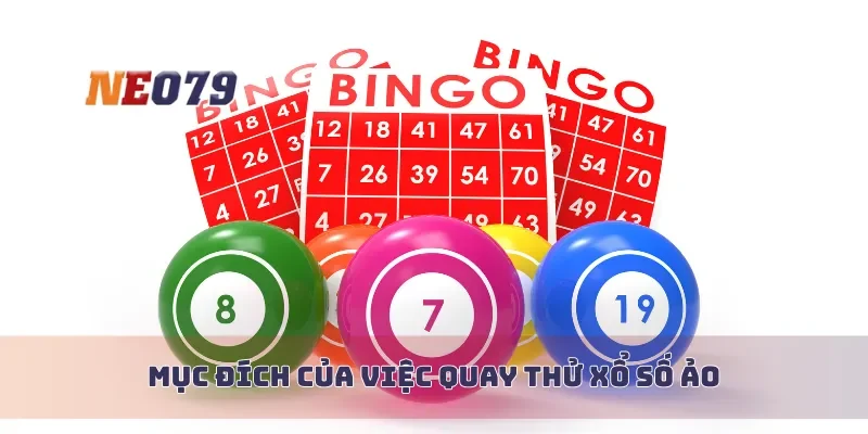 Mục đích của việc quay thử xổ số ảo