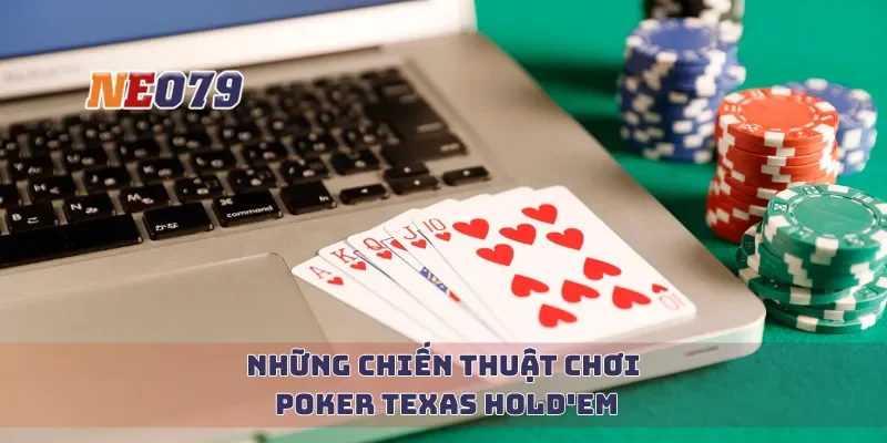 Những chiến thuật chơi Poker Texas Hold'em 