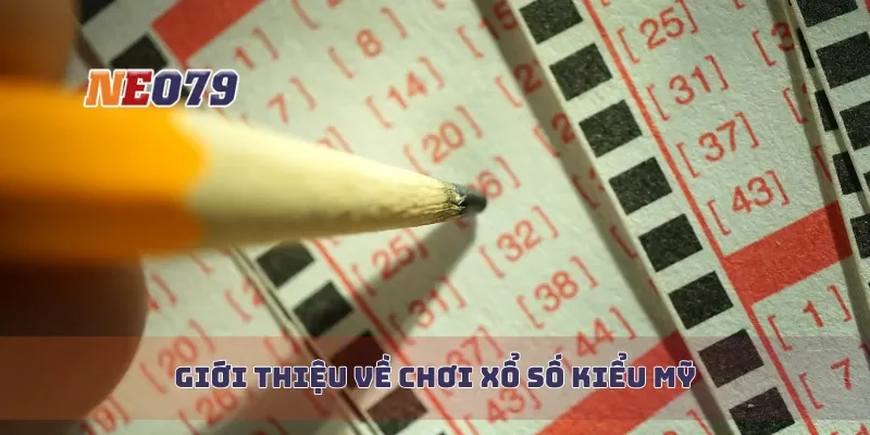 Giới thiệu về chơi xổ số kiểu mỹ
