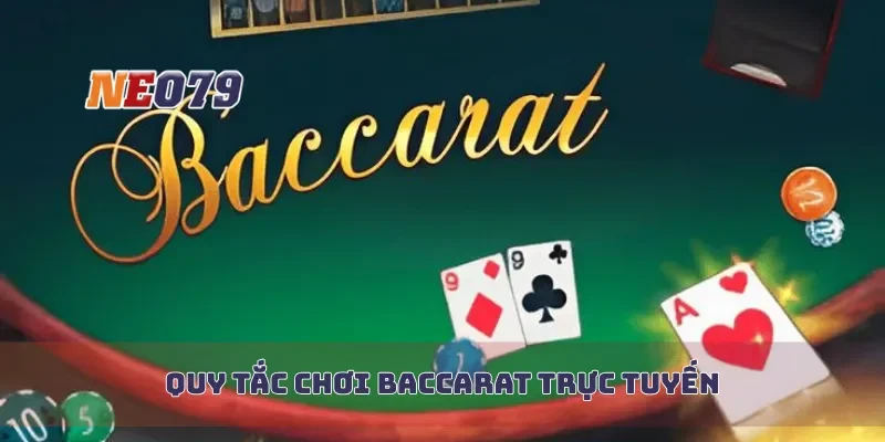 Quy tắc chơi baccarat trực tuyến