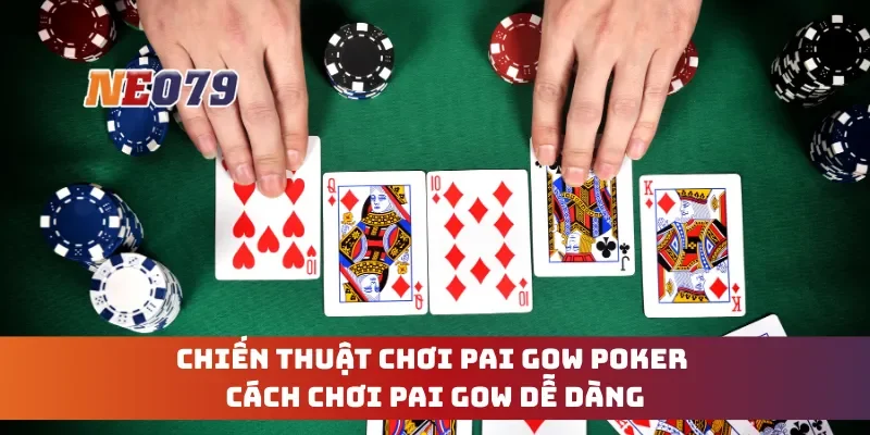 Chiến Thuật Chơi Pai Gow Poker - Cách Chơi Pai Gow Dễ Dàng