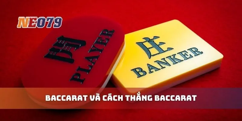 Baccarat và cách thắng baccarat